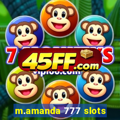 m.amanda 777 slots